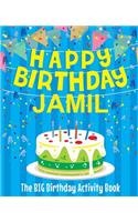 Happy Birthday Jamil - The Big Birthday Activity Book