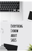 Everything I Know About Sales: Blank Journal