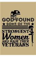 God Found Some of the Strongest Women and Made Them Veterans: Blank Lined Journal to Write in - Ruled Writing Notebook