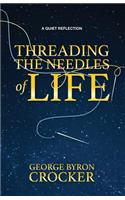 Threading the Needles of Life