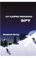 Let Sleeping Hedgehogs Spy