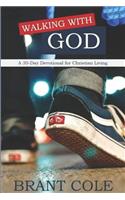 Walking With God: A 30-Day Devotional for Christian Living