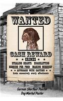 German Shorthair Pointer Dog Wanted Poster: Beer Tasting Journal Rate and Record Your Favorite Beers Collect Beer Name, Brewer, Origin, Date, Sampled, Rating, STATS ABV Ibu Og Tg Srm, Price, C
