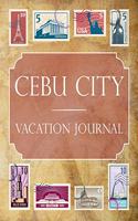 Cebu City Vacation Journal: Blank Lined Cebu City Travel Journal/Notebook/Diary Gift Idea for People Who Love to Travel