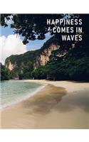 Happiness Comes in Waves: Empty Writing Journal - Exotic Beach Shore, 7.44 x 9.69