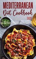 Mediterranean Diet Cookbook 2021: Perfectly Portioned Recipes for Healthy Eating