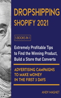 Dropshipping Shopify 2021 [5 Books in 1]