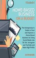 Home-Based Business on a Budget [6 Books in 1]