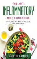 The Anti Inflammatory Diet Cookbook