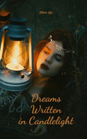 Dreams Written in Candlelight