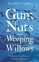 Gum Nuts and Weeping Willows