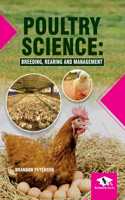 Poultry Science: Breeding, Rearing and Management