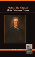 Francis Hutcheson: Selected Philosophical Writings