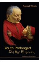 Youth Prolonged: Old Age Postponed