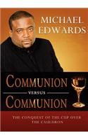 Communion Versus Communion