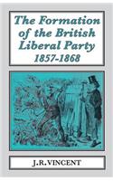 The Formation of The British Liberal Party, 1857-1868