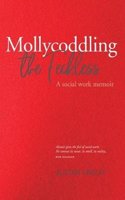 Mollycoddling the Feckless