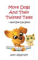More Dogs and Their Twisted Tales--and One Cat Story
