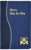 Mary Day by Day: Marian Meditations for Every Day Taken from the Holy Bible and the Writings of the Saints