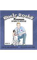 Uncle Rocky, Fireman #3 Sparky's Rescue