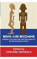 Being and Becoming. Gender, Culture and Shifting Identity in Sub-Saharan Africa
