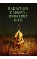 Radiation Canary: Greatest Hits(English)