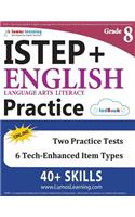 Istep+ Test Prep: Grade 8 English Language Arts Literacy (Ela) Practice Workbook and Full-Length Online Assessments: Indiana Study Guide