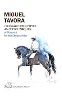 Dressage Principles and Techniques: A blueprint for the serious rider
