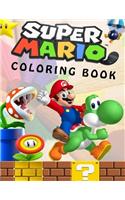 Super Mario Coloring Book: Great Coloring Book for Kids and Any Fan of Super Mario Characters.