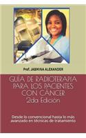 Guía de Radioterapia Para Los Pacientes Con Cáncer