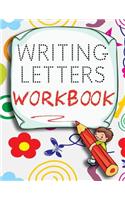 Writing Letters Workbook: Letter Tracing Practice Book For Preschoolers, Kindergarten (Printing For Kids Ages 3-5)(5/8" Lines, Dotted)