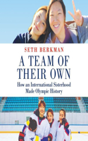 Team of Their Own Lib/E