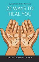 22 Ways to Heal You