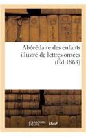 Abécédaire Des Enfants Illustré de Lettres Ornées