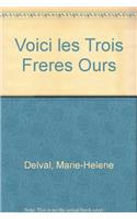 Voici les Trois Freres Ours