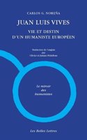 Juan Luis Vives. Vie Et Destin d'Un Humaniste Europeen