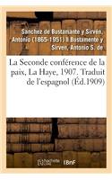Seconde Conférence de la Paix, La Haye, 1907. Traduit de l'Espagnol