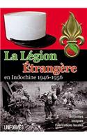 La LÃ©gion Ã?trangÃ¨re En Indochine 1946-1956: En Indochine 1946 - 1956