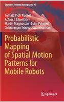 Probabilistic Mapping of Spatial Motion Patterns for Mobile Robots