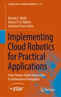 Implementing Cloud Robotics for Practical Applications