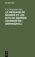 Le Message de Skirnir Et Les Dits de Grimnir (Skirnisför - Grimnismál): Poèmes Tirés de l'Edda de Saemund