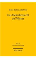 Das Menschenrecht auf Wasser: Die Rechtlichen Vorgaben Zur Sicherung Der Grundversorgung Mit Wasser Und Sanitarleistungen Im Rahmen Einer Okologisch-Nachhaltigen Wasserwirtschaft