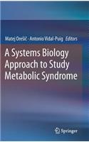 Systems Biology Approach to Study Metabolic Syndrome