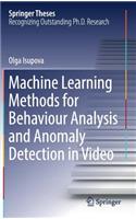 Machine Learning Methods for Behaviour Analysis and Anomaly Detection in Video