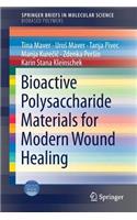 Bioactive Polysaccharide Materials for Modern Wound Healing