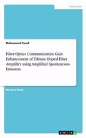 Fiber Optics Communication. Gain Enhancement of Erbium Doped Fiber Amplifier using Amplified Spontaneous Emission