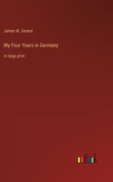 My Four Years in Germany
