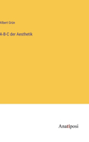 A-B-C der Aesthetik