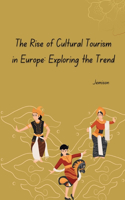 Rise of Cultural Tourism in Europe