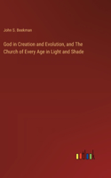 God in Creation and Evolution, and The Church of Every Age in Light and Shade